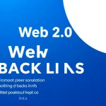 Web 2.0 Backlinks: Wat Ze Zijn en Hoe Ze Jouw SEO Kunnen Versterken